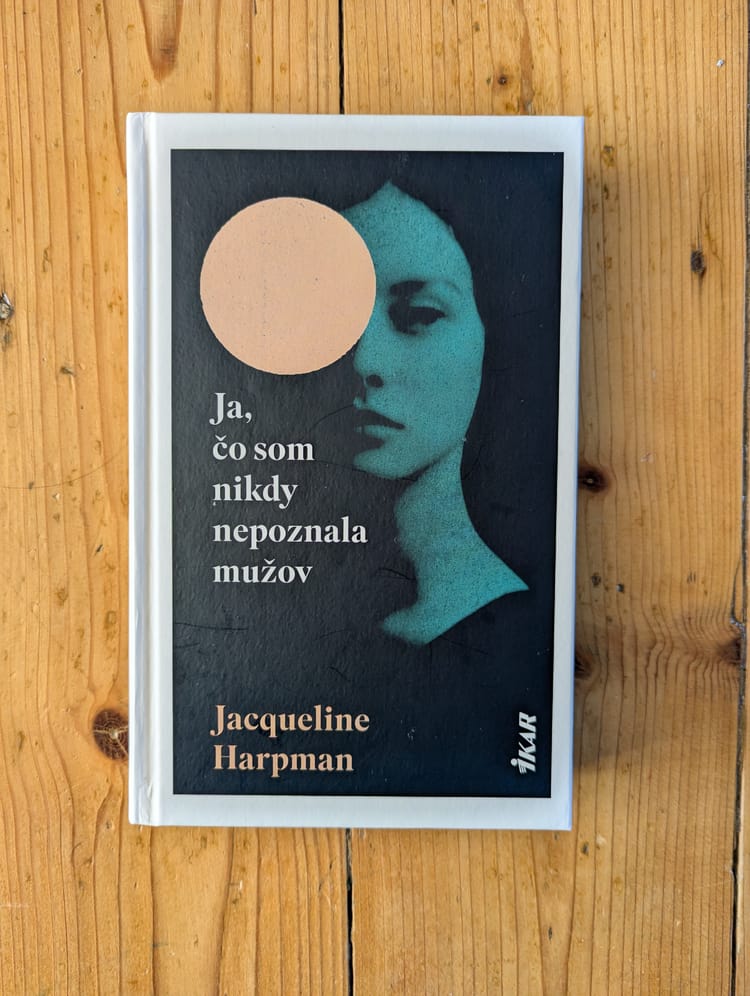 Ja, čo som nikdy nepoznala mužov